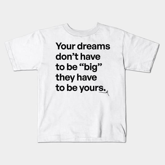 Your dreams - Very Gee by VSG Kids T-Shirt by Very Simple Graph